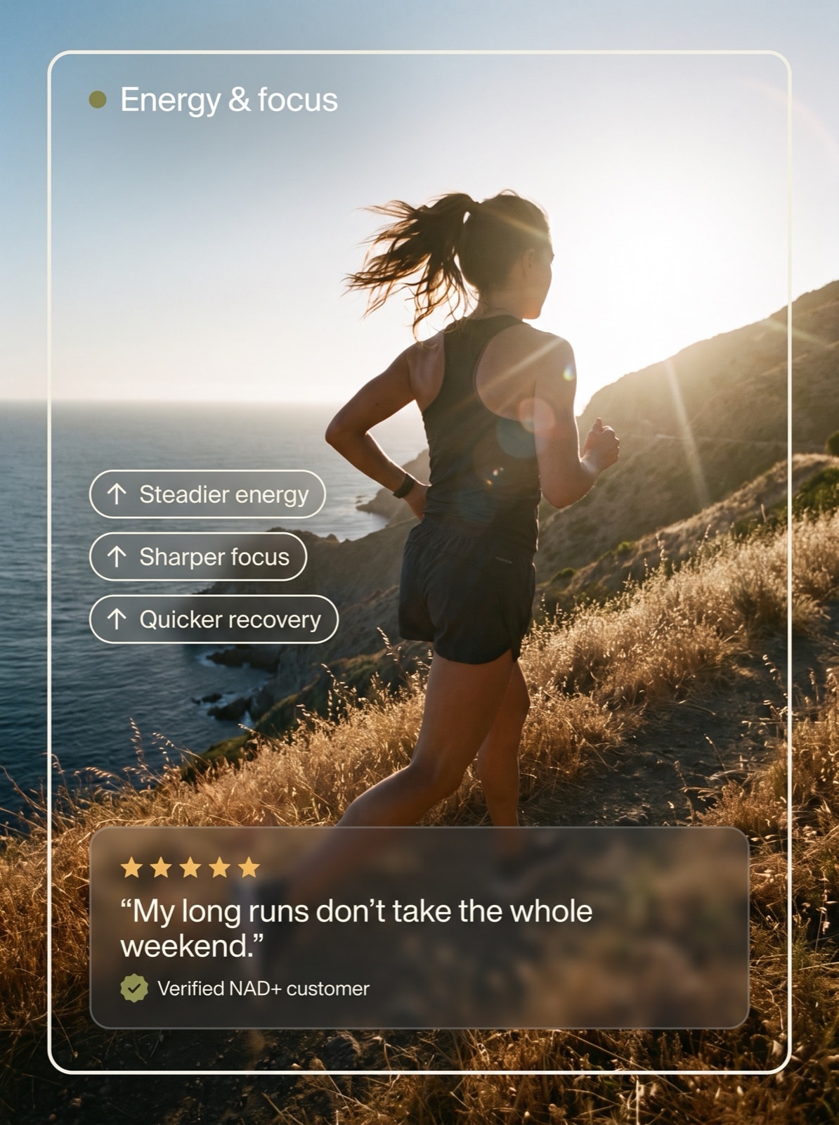 Runner climbing a coastal trail at sunset, with chips for steadier energy, sharper focus, and quicker recovery, and a verified NAD+ customer review: "My long runs don't take the whole weekend."